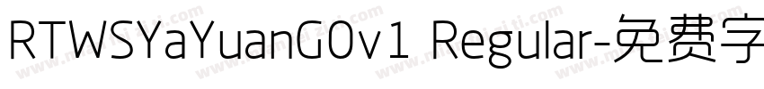 RTWSYaYuanG0v1 Regular字体转换